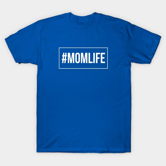 Momlife T-Shirt by GlossyArtTees